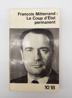 Le Coup d'Etat Permanent (Постоянный государственный переворот). Paris, Editions U.G.E. 1965
