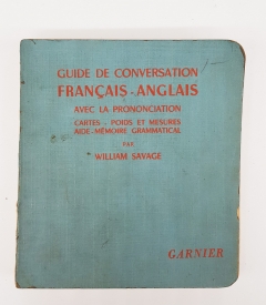 Guide de conversation français-anglais avec la prononciation, cartes, poids et mesures, aide-mémoire grammatical. Paris, Editions Garnier Freres, 1951