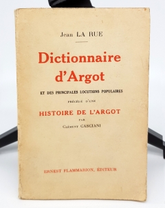 Dictionnaire d'Argot, et des principales locutions populaires. (Словарь французского уличного сленга и основных, популярных фраз). Paris,  Librairie E.Flammarion, 1981