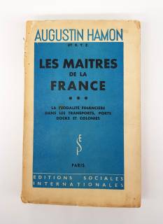 `Les maitres de la France. La feodalite financiere dans les banques` Augustin Hamon. Paris, Editions sociales internationales, 1938