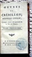 `Oeuvres completes de Crebillon, nouvelle edition, augmentee et ornee de belles gravures` . A Londres, 1785