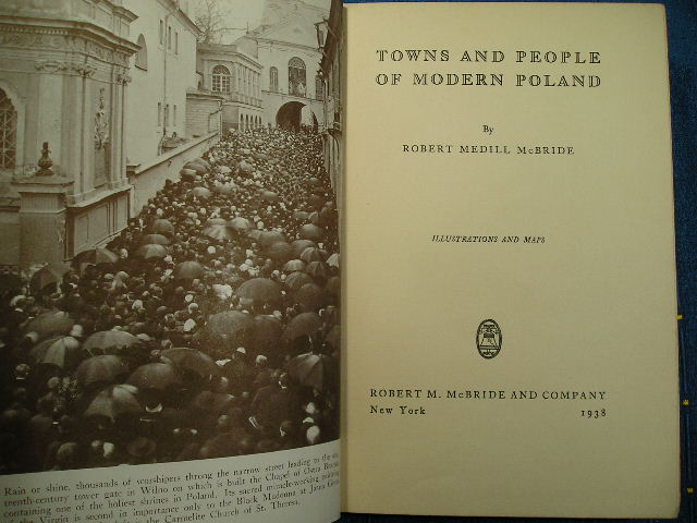 `Towns and People of Modern Poland` McBride, Robert Medill. New York. 1938
