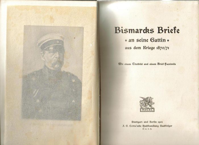 `Bismarcks Briefe an seine Gattin aus dem Kriege 1870/71.` Смотрите фото.. Штутгард, Берлин. 1903 год.