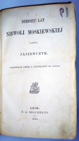`Дневник Ясенчика.  Десять лет московского рабства.   Dziesiec lat Niewoli Moskiewskiej` Ясенчик.  Jasienсzyk. Lipsk, 1867
