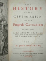 `The HISTORY of the LIFE and REIGN of the EMPREFS CATHARINE` John Mottley. Лондон, 1744