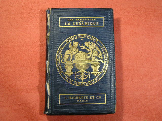`Les Merveilles de La C&#233;ramique.` Jacquemart, A.. Paris 1869